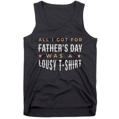 All I Got For Father's Day Lousy Tank Top