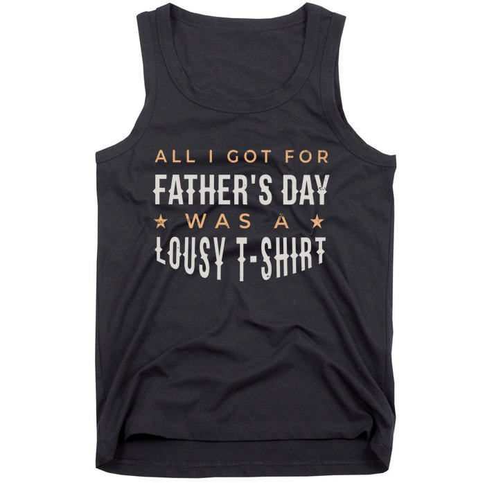 All I Got For Father's Day Lousy Tank Top