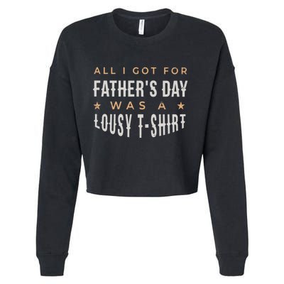 All I Got For Father's Day Lousy Cropped Pullover Crew