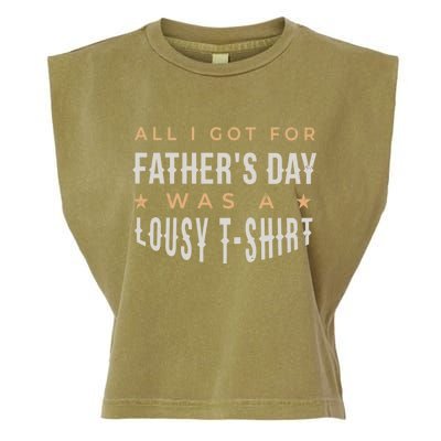 All I Got For Father's Day Lousy Garment-Dyed Women's Muscle Tee