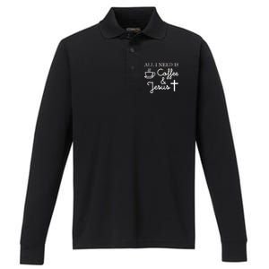 All I Need is Coffee and Jesus Performance Long Sleeve Polo