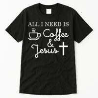 All I Need is Coffee and Jesus Tall T-Shirt