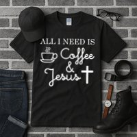 All I Need is Coffee and Jesus Tall T-Shirt