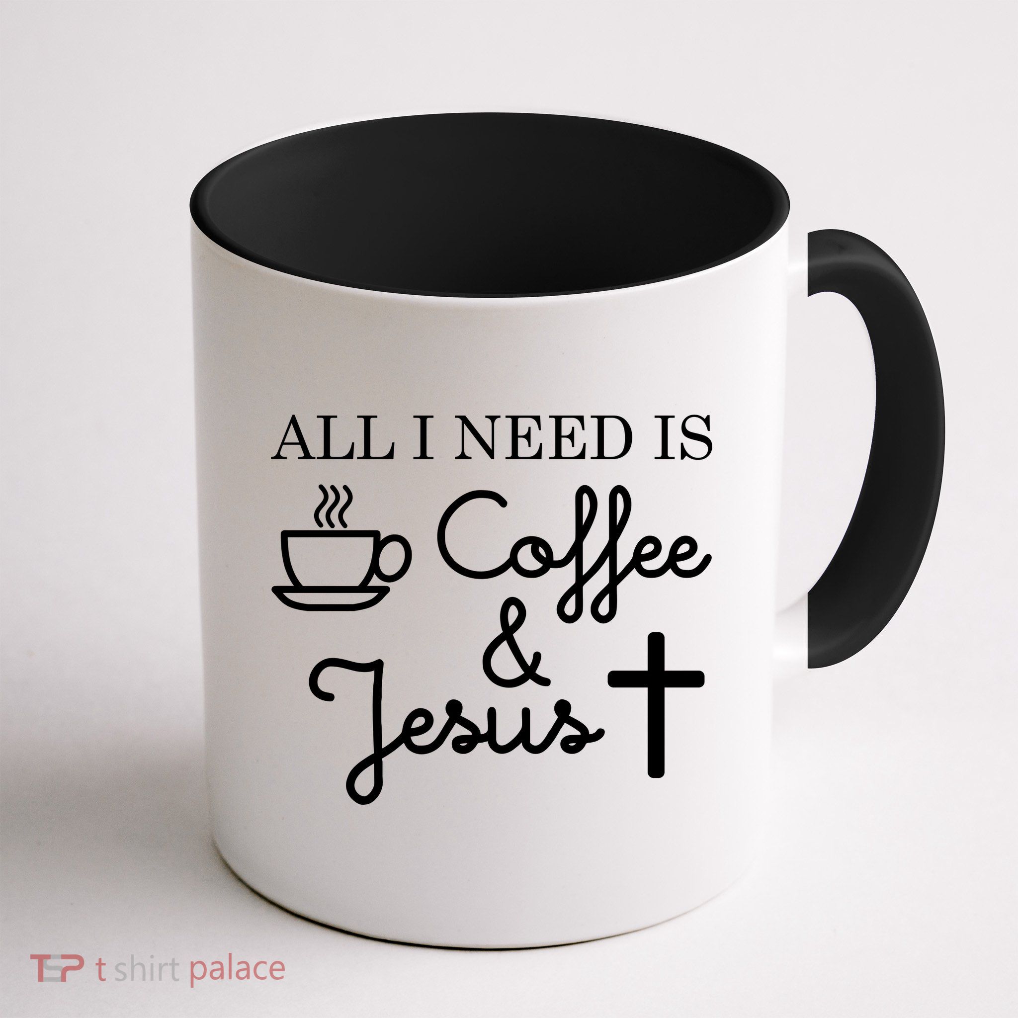 All I Need is Coffee and Jesus Mug