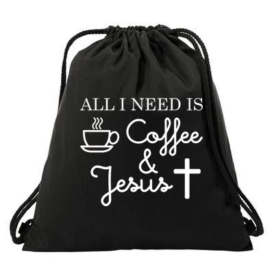 All I Need is Coffee and Jesus Drawstring Bag