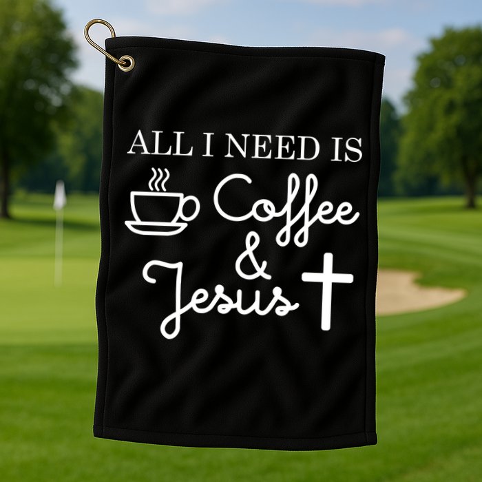 All I Need is Coffee and Jesus Golf Towel
