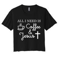 All I Need is Coffee and Jesus Women's Crop Top Tee