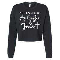 All I Need is Coffee and Jesus Cropped Pullover Crew