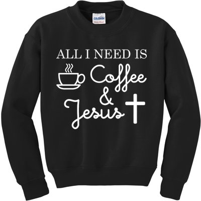 All I Need is Coffee and Jesus Kids Sweatshirt
