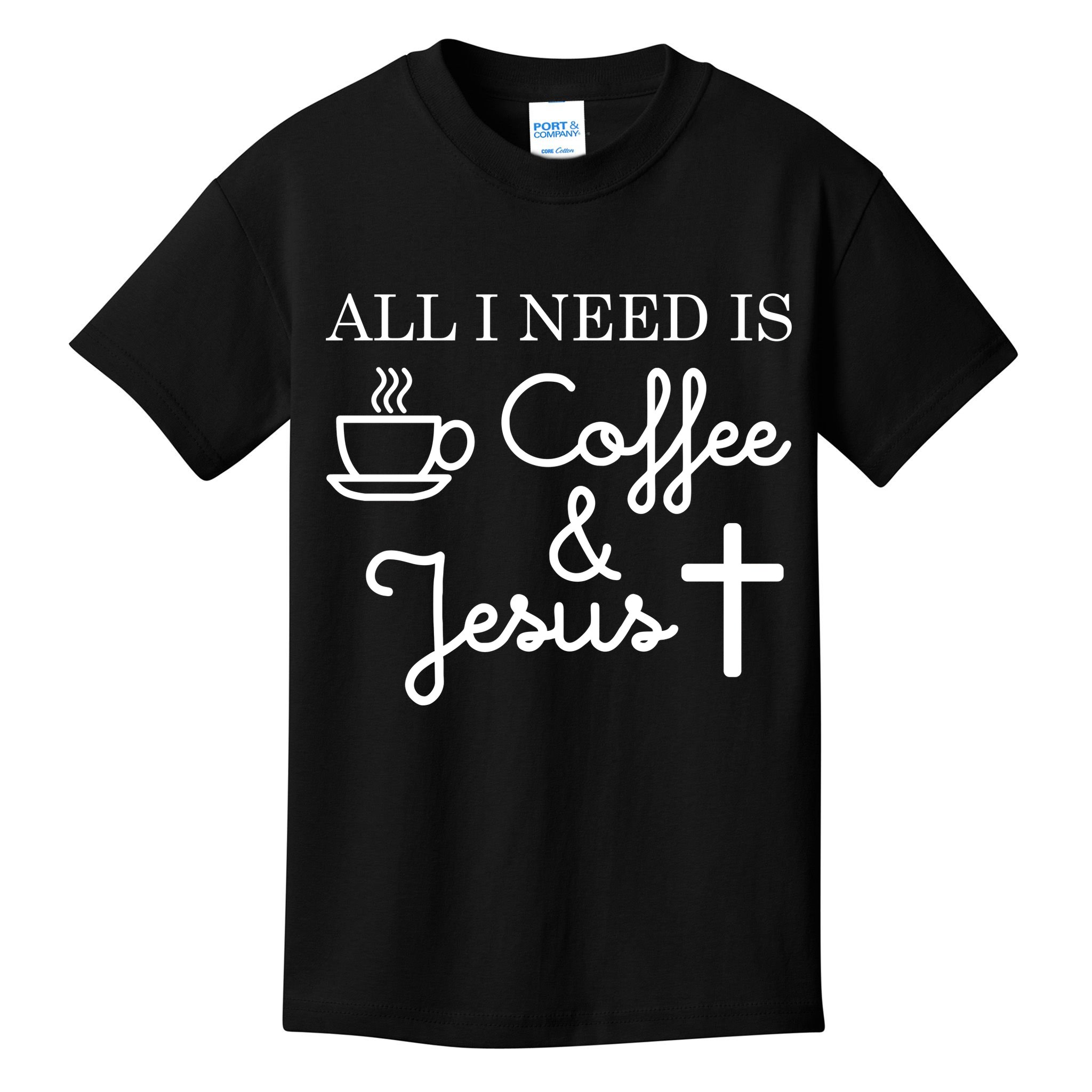 All I Need is Coffee and Jesus Kids T-Shirt