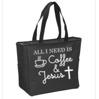 All I Need is Coffee and Jesus Zip Tote Bag