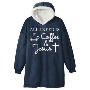 All I Need is Coffee and Jesus Hooded Wearable Blanket