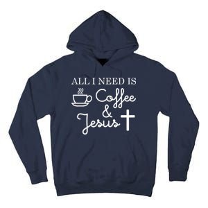 All I Need is Coffee and Jesus Tall Hoodie