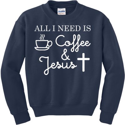 All I Need is Coffee and Jesus Kids Sweatshirt