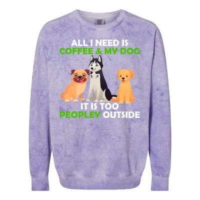 All I Need Is Coffee And My Dog Colorblast Crewneck Sweatshirt