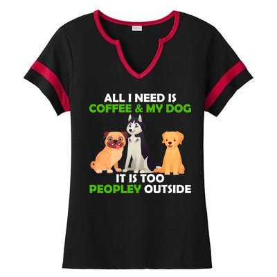 All I Need Is Coffee And My Dog Ladies Halftime Notch Neck Tee