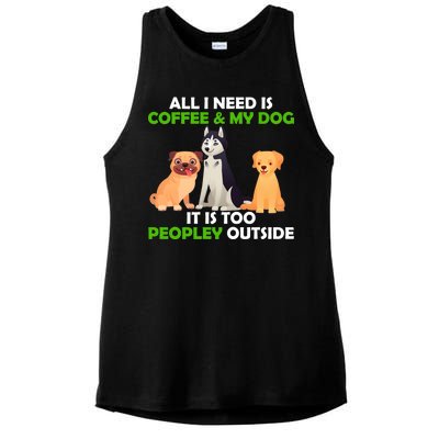 All I Need Is Coffee And My Dog Ladies PosiCharge Tri-Blend Wicking Tank