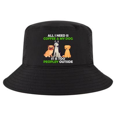 All I Need Is Coffee And My Dog Cool Comfort Performance Bucket Hat