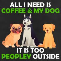 All I Need Is Coffee And My Dog Cool Comfort Performance Bucket Hat