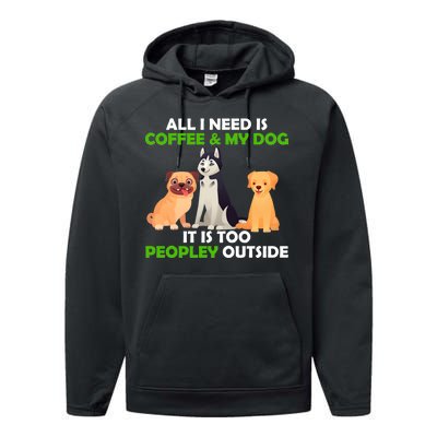 All I Need Is Coffee And My Dog Performance Fleece Hoodie