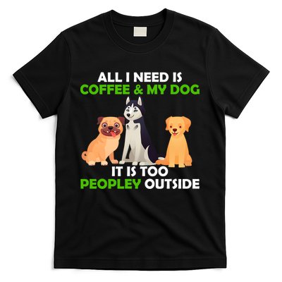 All I Need Is Coffee And My Dog T-Shirt