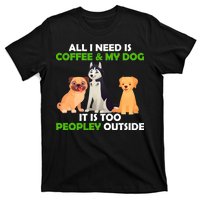 All I Need Is Coffee And My Dog T-Shirt