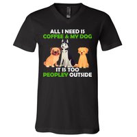 All I Need Is Coffee And My Dog V-Neck T-Shirt