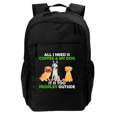 All I Need Is Coffee And My Dog Backpack