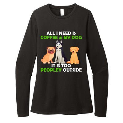 All I Need Is Coffee And My Dog Womens CVC Long Sleeve Shirt