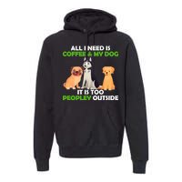 All I Need Is Coffee And My Dog Premium Hoodie