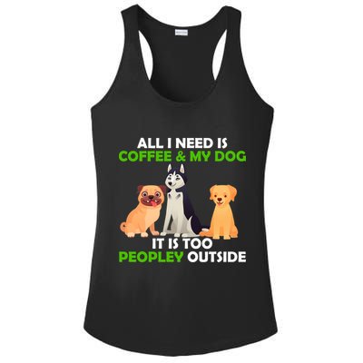 All I Need Is Coffee And My Dog Ladies PosiCharge Competitor Racerback Tank