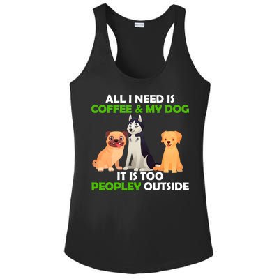 All I Need Is Coffee And My Dog Ladies PosiCharge Competitor Racerback Tank