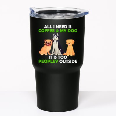 All I Need Is Coffee And My Dog Tumbler