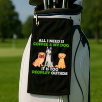 All I Need Is Coffee And My Dog Golf Towel