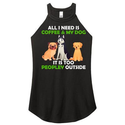 All I Need Is Coffee And My Dog Women's Perfect Tri Rocker Tank