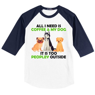 All I Need Is Coffee And My Dog Baseball Sleeve Shirt