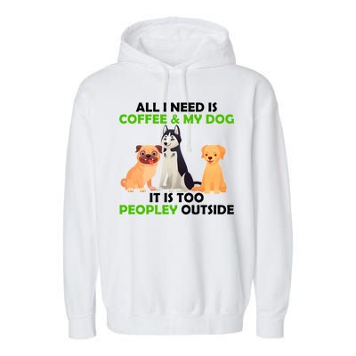 All I Need Is Coffee And My Dog Garment-Dyed Fleece Hoodie