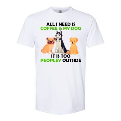 All I Need Is Coffee And My Dog Softstyle CVC T-Shirt