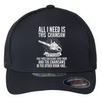 All I Need Is This Chainsaws  Flexfit Unipanel Trucker Cap