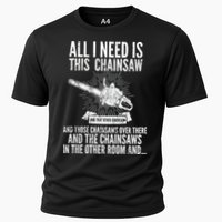 All I Need Is This Chainsaws  Performance Shirt