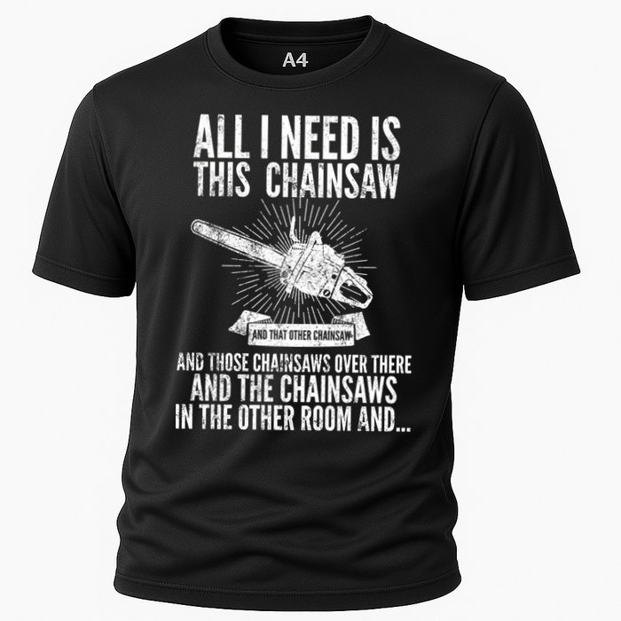 All I Need Is This Chainsaws  Performance Shirt