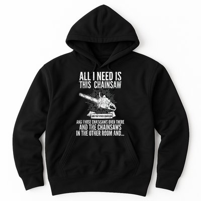 All I Need Is This Chainsaws  Hoodie