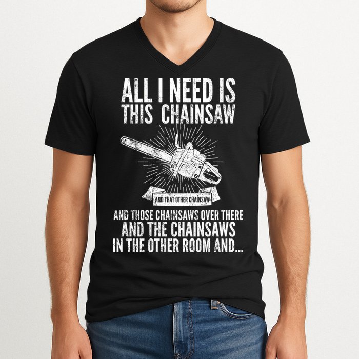 All I Need Is This Chainsaws  V-Neck T-Shirt