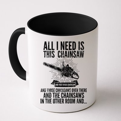 All I Need Is This Chainsaws  Mug
