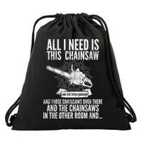 All I Need Is This Chainsaws  Drawstring Bag