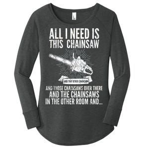 All I Need Is This Chainsaws  Women's Perfect Tri Tunic Long Sleeve Shirt