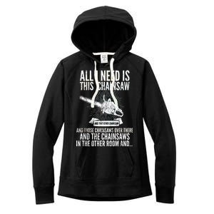 All I Need Is This Chainsaws  Women's Fleece Hoodie