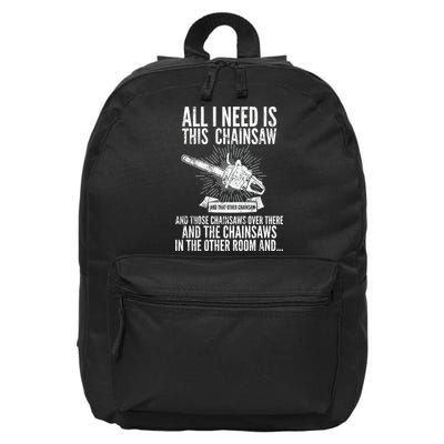 All I Need Is This Chainsaws  16 in Basic Backpack