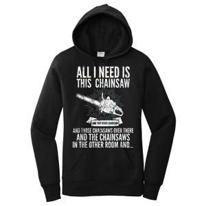 All I Need Is This Chainsaws  Women's Pullover Hoodie