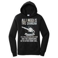 All I Need Is This Chainsaws  Women's Pullover Hoodie